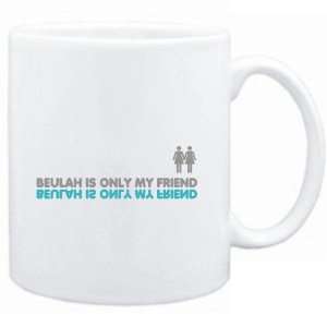  Mug White  Beulah is only my friend  Female Names 