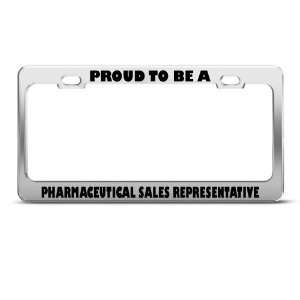 Proud Be Pharmaceutical Sales Rep Career license plate frame Stainless