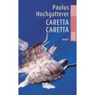 Caretta, Caretta. by Paulus Hochgatterer ( Paperback   Mar. 1, 2001 