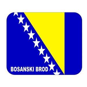  Bosnia Herzegovina, Bosanski Brod Mouse Pad Everything 