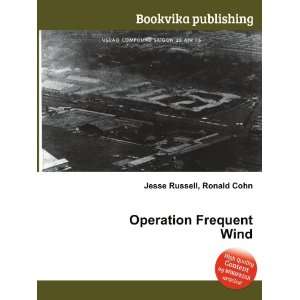  Operation Frequent Wind Ronald Cohn Jesse Russell Books