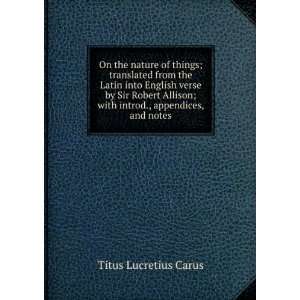   ; with introd., appendices, and notes Titus Lucretius Carus Books