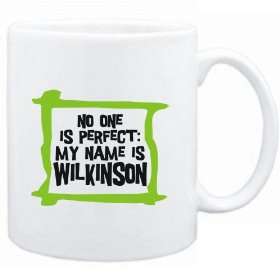   one is perfect My name is Wilkinson  Male Names