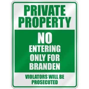   PROPERTY NO ENTERING ONLY FOR BRANDEN  PARKING SIGN