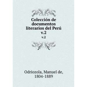   literarios del PerÃº. v.2 Manuel de, 1804 1889 Odriozola Books