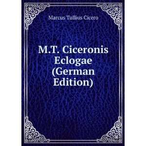  M.T. Ciceronis Eclogae (German Edition) (9785875278600) Marcus 