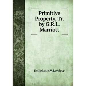   Property, Tr. by G.R.L. Marriott Ã?mile Louis V. Laveleye Books