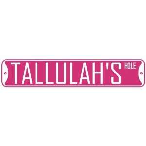   TALLULAH HOLE  STREET SIGN