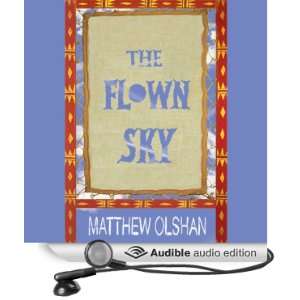    The Flown Sky (Audible Audio Edition) Matthew Olshan Books