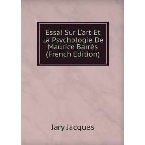   Psychologie De Maurice BarrÃ¨s (French Edition) Jary Jacques Books