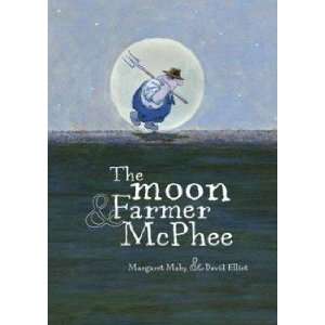  The Moon and Farmer McPhee Mahy/Elliot Books