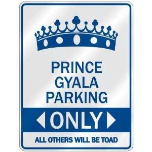   PRINCE GYALA PARKING ONLY  PARKING SIGN NAME
