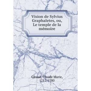 Vision de Sylvius Graphaletes, ou, Le temple de la mÃ©moire Claude 
