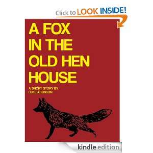 Fox In The Old Hen House Luke Atkinson  Kindle Store