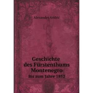   Montenegro . bis zum Jahre 1852 Alexander AndriÄ? Books