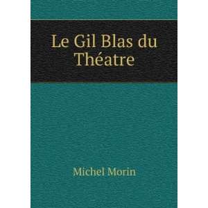  Le Gil Blas du ThÃ©atre Michel Morin Books