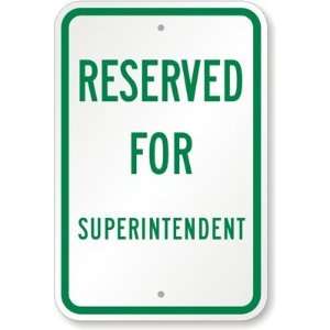  Reserved For Superintendent Engineer Grade Sign, 18 x 12 