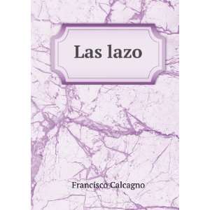  Las lazo Francisco Calcagno Books