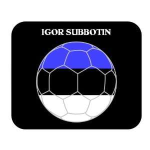  Igor Subbotin (Estonia) Soccer Mouse Pad 