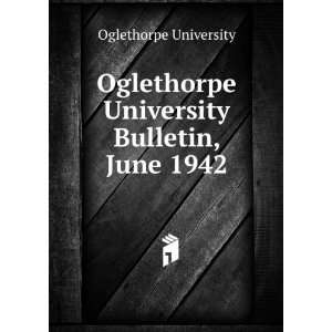   University Bulletin, June 1942 Oglethorpe University Books