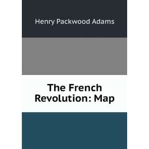  The French Revolution Map Henry Packwood Adams Books