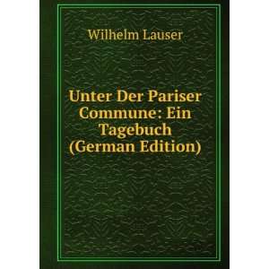   Pariser Commune Ein Tagebuch (German Edition) Wilhelm Lauser Books