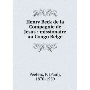  Henry Beck de la Compagnie de JÃ©sus  missionaire au 