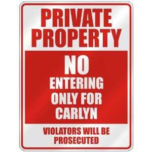   PROPERTY NO ENTERING ONLY FOR CARLYN  PARKING SIGN