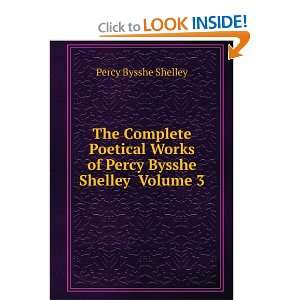   Percy Bysshe Shelley Volume 3 Percy Bysshe Shelley  Books