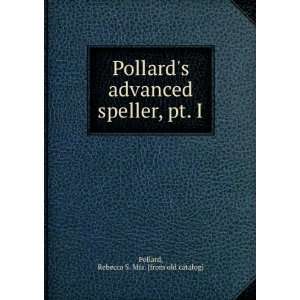   speller, pt. I Rebecca S. Mrs. [from old catalog] Pollard Books