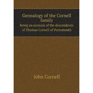   the descendants of Thomas Cornell of Portsmouth John Cornell Books