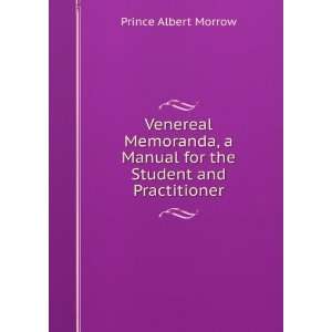   Manual for the Student and Practitioner Prince Albert Morrow Books