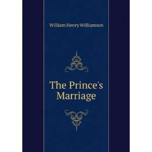  The Princes Marriage William Henry Williamson Books