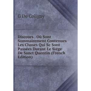   Le SiÃ©ge De Sanct Quentin (French Edition) G De Coligny Books