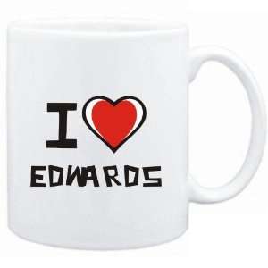  Mug White I love Edwards  Last Names