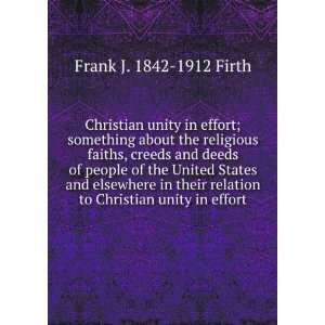Christian unity in effort; something about the religious faiths 