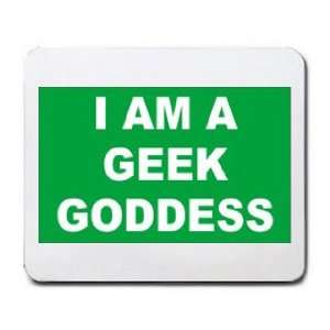  I AM A GEEK GODDESS Mousepad