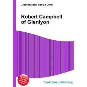    Robert Campbell of Glenlyon Ronald Cohn Jesse Russell Books