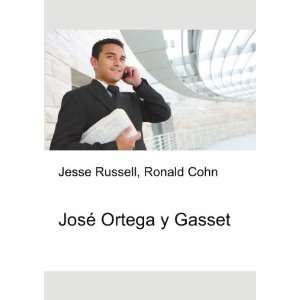  JosÃ© Ortega y Gasset Ronald Cohn Jesse Russell Books