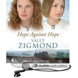   Against Hope (Audible Audio Edition) Sally Zigmond, Anne Dover Books