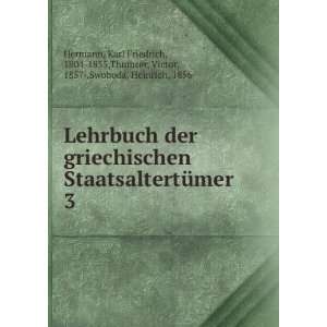   der griechischen StaatsaltertÃ¼mer. 3 Hermann Karl Friedrich Books