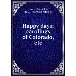   of Colorado, etc. Samuel R., 1860  [from old catalog] Brown Books