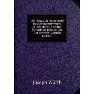   Und Der Schweiz (German Edition) Joseph WÃ¼rth  Books