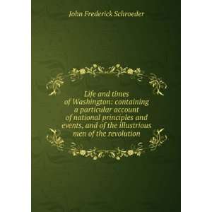   the illustrious men of the revolution John Frederick Schroeder Books