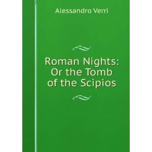    Or the Tomb of the Scipios Alessandro Verri  Books