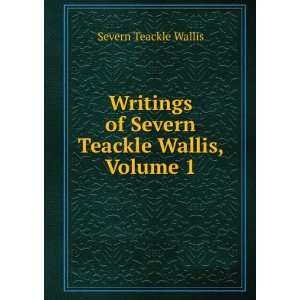   of Severn Teackle Wallis, Volume 1 Severn Teackle Wallis Books