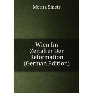   Der Reformation (German Edition) Moritz Smets  Books