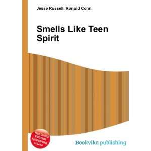  Smells Like Teen Spirit Ronald Cohn Jesse Russell Books
