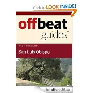 San Luis Obispo Travel Guide Offbeat Guides  Kindle Store