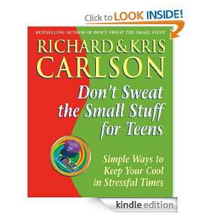Dont Sweat the Small Stuff for Teens Richard Carlson  